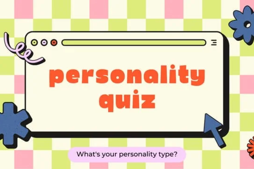 What’s Your True Personality Type?