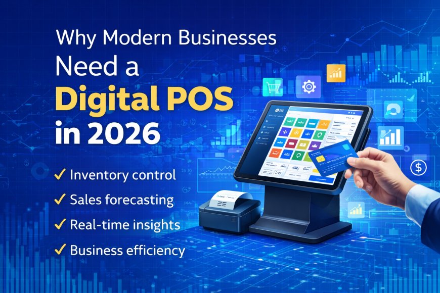 Why Digital POS Is Essential for Business Growth in 2026